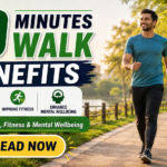 30 Minutes Walk Benefits Boost Health, Fitness & Mental Wellbeing